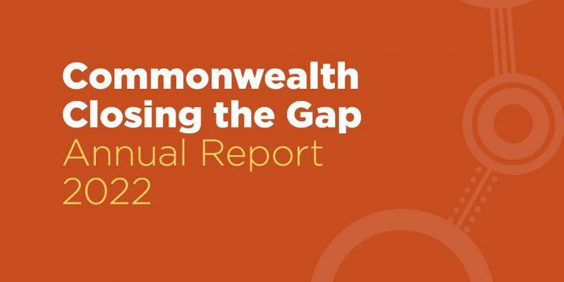 Commonwealth Closing the Gap Annual Report 2022 | NIAA