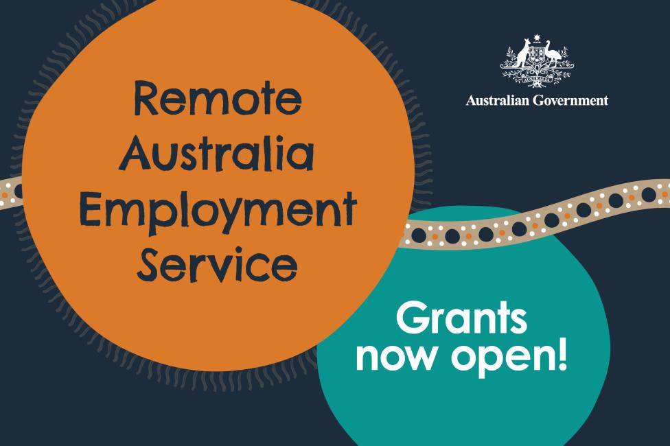 Grants now open on the Remote Australia Employment Service
