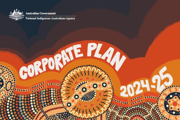 National Indigenous Australians Agency Corporate Plan 2024-25