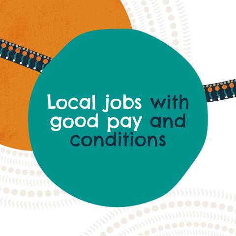 Local jobs with good pay and conditions