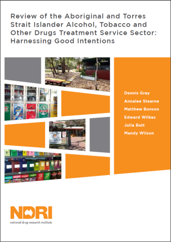 Review of the Aboriginal and Torres Strait Islander Alcohol, Tobacco and Other Drugs Treatment Service Sector: Harnessing Good Intentions