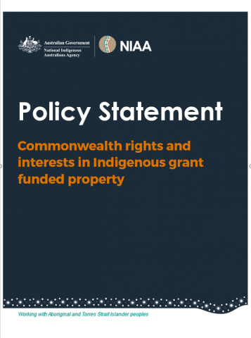 Commonwealth rights and interests in Indigenous grant funded property - Policy statement