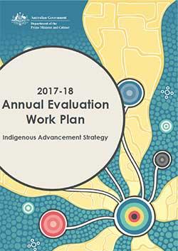 Indigenous Advancement Strategy 2017-18 Annual Evaluation Work Plan