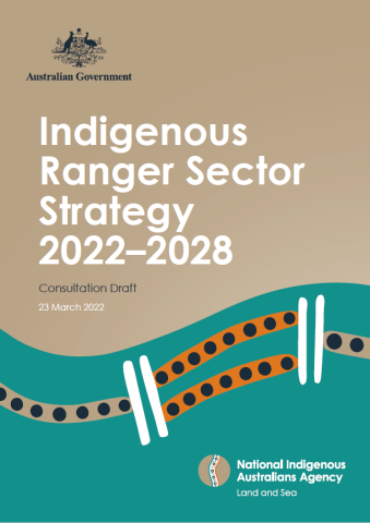 Indigenous Ranger Sector Strategy 2022–2028 – Consultation Draft